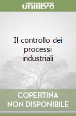 Il controllo dei processi industriali libro