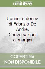 Uomini e donne di Fabrizio De André. Conversazioni ai margini