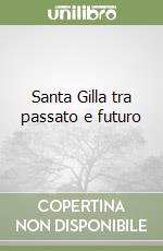 Santa Gilla tra passato e futuro libro