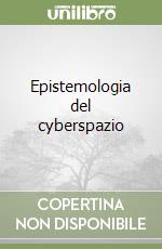 Epistemologia del cyberspazio libro