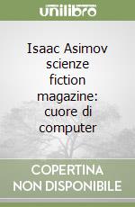 Isaac Asimov scienze fiction magazine: cuore di computer libro