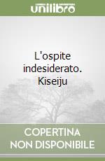 L'ospite indesiderato. Kiseiju libro