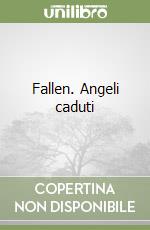 Fallen. Angeli caduti