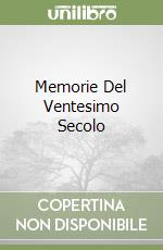 Memorie Del Ventesimo Secolo libro