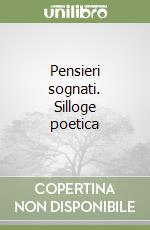 Pensieri sognati. Silloge poetica