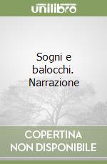 Sogni e balocchi. Narrazione libro