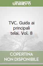 TVC. Guida ai principali telai. Vol. 8 libro