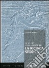 La ricerca storica. La scuola come laboratorio libro