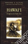 Hawai'i. Dialoghi con la madre terra libro