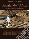 Viaggiando l'Africa. Un cammino incontro all'uomo libro