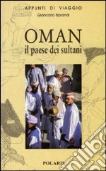 Oman. Il paese dei sultani libro