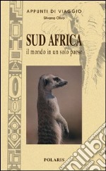 Sud Africa. Il mondo in un solo paese libro