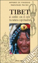 Tibet. Ai confini con il cielo tra natura e spiritualità