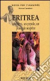 Eritrea. Una terra, un popolo, un paese da scoprire libro