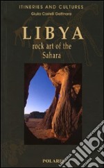 Libya. Rock art of the Sahara libro