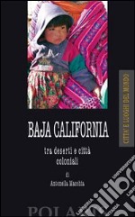 Baja California. Tra deserti e città coloniali