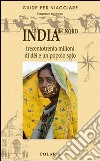 India del Nord. Trecentotrenta milioni di dèi e un popolo solo libro