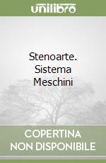 Stenoarte. Sistema Meschini