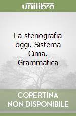 La stenografia oggi. Sistema Cima. Grammatica