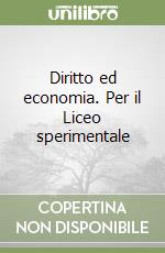 Diritto ed economia. Per il Liceo sperimentale libro