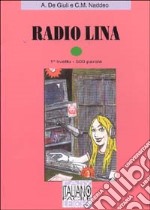 Radio Lina. Con audiocassetta. Per le Scuole libro