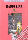 Radio Lina. Con audiocassetta. Per le Scuole libro
