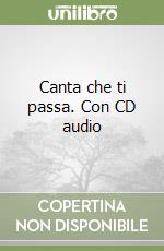 Canta che ti passa. Con CD audio libro