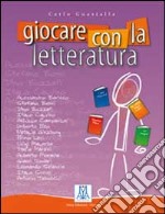 Giocare con la letteratura libro