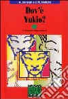 Dov'è Yukio? Con audiocassetta libro