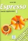 Espresso. Esercizi supplementari. Vol. 1 libro