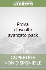 Prova d'ascolto avanzato pack libro