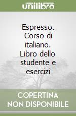 Espresso. Corso di italiano. Libro dello studente e esercizi (3) libro