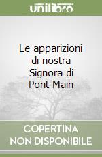 Le apparizioni di nostra Signora di Pont-Main libro