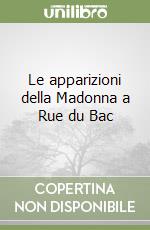 Le apparizioni della Madonna a Rue du Bac