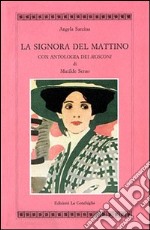 La signora del mattino. Con antologia dei «Mosconi» di Matilde Serao