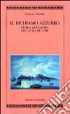 Il richiamo azzurro. Storia letteraria dell'isola di Capri libro di Durante Francesco