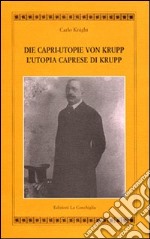 L'utopia caprese di Krupp. Ediz. italiana e tedesca libro