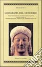 Geografia del desiderio. Italia immaginata e immagini italiane nelle opere di Frederick Rolfe, Vernon Lee, Norman Douglas