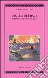 L'isola dei baci. Romanzo erotico-sociale libro