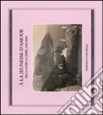 La jeunesse d'amour. Villa Lysis a Capri: 1905-2005 (A) libro