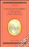 L'avvocato di Tiberio. La tormentata esistenza e la quasi tragica morte di Thomas Spencer Jerome libro