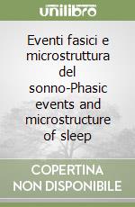 Eventi fasici e microstruttura del sonno-Phasic events and microstructure of sleep libro