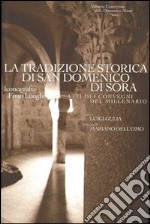 La tradizione storica di san Domenico di Sora. Iconografia, fonti, luoghi. Atti dei Convegni del Millenario libro