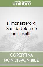 Il monastero di San Bartolomeo in Trisulti