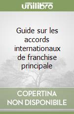 Guide sur les accords internationaux de franchise principale libro