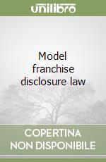 Model franchise disclosure law libro