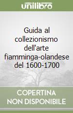 Guida al collezionismo dell'arte fiamminga-olandese del 1600-1700