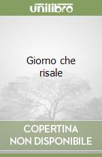 Giorno che risale libro