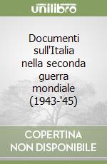 Documenti sull'Italia nella seconda guerra mondiale (1943-'45)