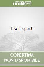 I soli spenti libro